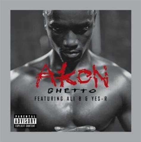 ghetto tupe|Akon .